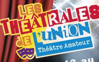 Les Théâtrales de L’Union – Les 13, 14 & 15 Mai