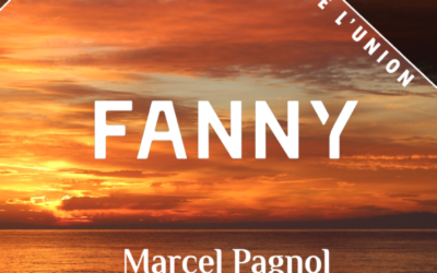 Théâtre – FANNY – Marcel Pagnol