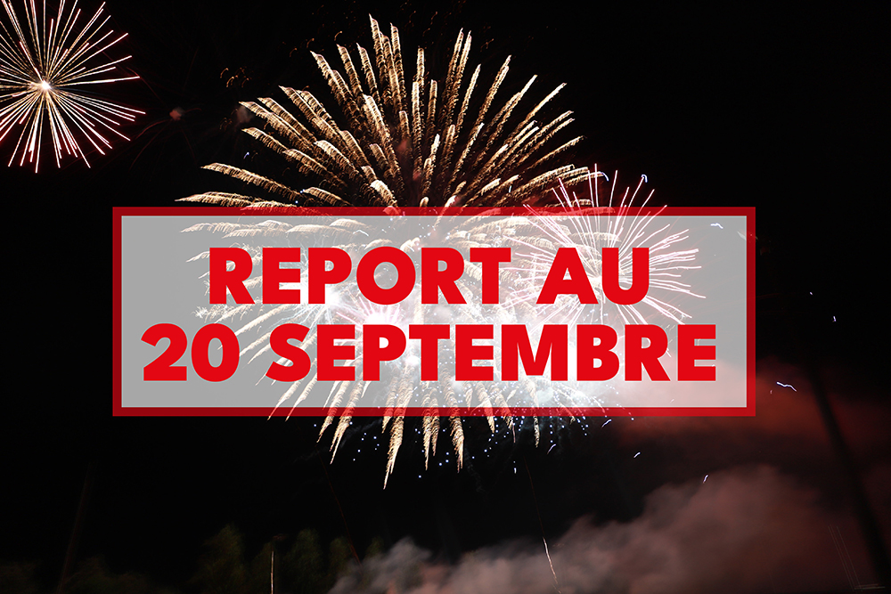 REPORT DU FEU D’ARTIFICE